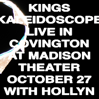 Kings Kaleidoscope - Credo Spirit Tour - w/ Hollyn