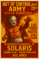 OUT OF CONTROL ARMY WITH LA POBRESKA LOS RUDOS &amp; RASTA CALI LIVE IN CONCERT IN MURRIETA AT SOLARIS