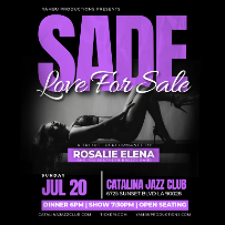 "Love For Sale", A Tribute to SADE starring Rosalie Elena!
