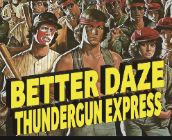 Better Daze and Thundergun Express
