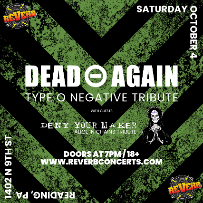 Dead Again (Type O Negative Tribute) w/ Deny Your Maker (Alice In Chains Tribute)