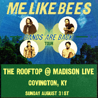 Me Like Bees - Bands Are Back Tour