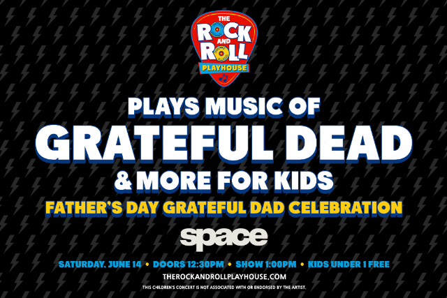 The Rock and Roll Playhouse plays Music of Grateful Dead + More for Kids: Father's Day Grateful Dad Celebration