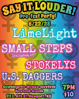 Say It Louder! Pre-Fest Party w/LimeLight, Small Steps, Stokelys, U.S. Daggers