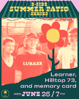 B Side Summer Patio Series with Learner, Hilltop 73, and memory card