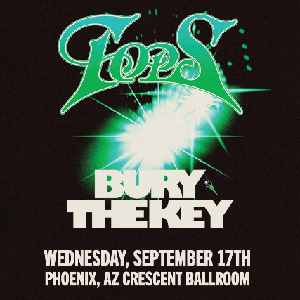 TOPS - BURY THE KEY TOUR