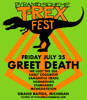 T-Rex Fest: Greet Death + We Lost The Sea + Carly Cosgrove + Samantha Crain + Vagabonds + Standards + McWeakerton