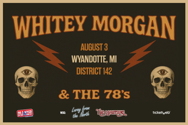 Whitey Morgan and the 78's wsg Orbitsuns & Leroy from the North