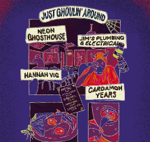 Neon Ghosthouse, Jim's Plumbing and Electrical, Hannah Vig, Cardamom Years Neon Ghosthouse, Jim's Plumbing and Electrical, Hannah Vig, Cardamom Years