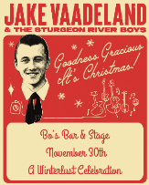 JAKE VAADELAND & THE STURGEON RIVER BOYS I GOODNESS GRACIOUS IT'S CHRISTMAS JAKE VAADELAND & THE STURGEON RIVER BOYS I GOODNESS GRACIOUS IT'S CHRISTMAS
