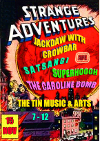 Strange Adventures: Jackdaw With Crowbar, Satsangi, Superhooch, The Caroline Bomb Strange Adventures: Jackdaw With Crowbar, Satsangi, Superhooch, The Caroline Bomb
