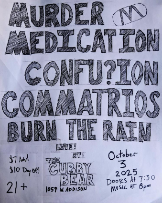 Murder Medication w/ Confusion, Commatrios, Burn The Rain