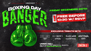 BOXING DAY BANGER - Presented By YEG 360° BOXING DAY BANGER - Presented By YEG 360°