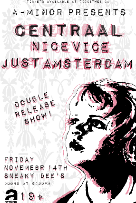 Centraal & Nice Vice Double Single Release Show w/ Just Amsterdam Centraal & Nice Vice Double Single Release Show w/ Just Amsterdam