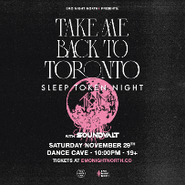 Take Me Back To Toronto: Sleep Token Night at Dance Cave - Nov 29 2025 Take Me Back To Toronto: Sleep Token Night at Dance Cave - Nov 29 2025