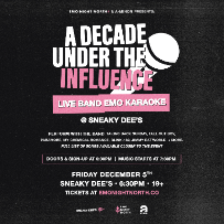 A Decade Under The Influence: Live Band Emo Karaoke at Sneaky Dee's - Toronto A Decade Under The Influence: Live Band Emo Karaoke at Sneaky Dee's - Toronto