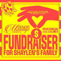 Fundraiser for Shaylen's Family at Midnight Mondays