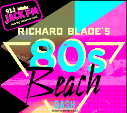 Jack FM presents Richard Blades 80s Beach Bash Jack FM presents Richard Blades 80s Beach Bash