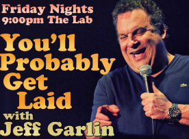 You'll Probably Get Laid with Jeff Garlin