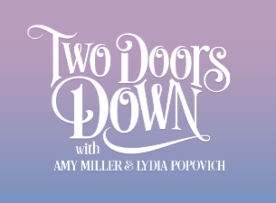 Two Doors Down with Amy Miller, Lydia Popovich, Taylor Tomlinson, Julian McCullough, Laura House & more!