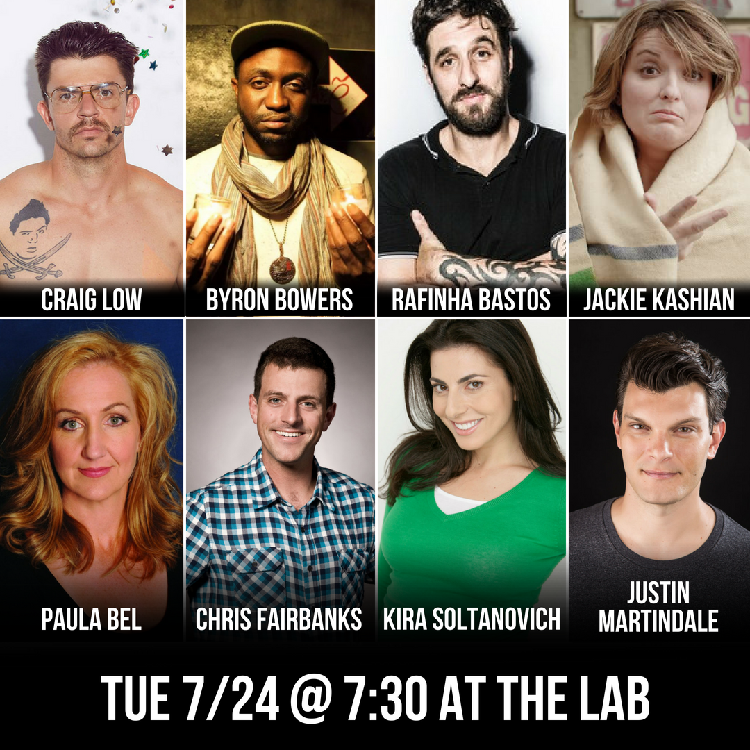 Tonight at the Lab with Jackie Kashian, Rafinha Bastos, Byron Bowers, Chris Fairbanks, Paula Bel, Kira Soltanovich, Justin Martindale, Craig Low and more!
