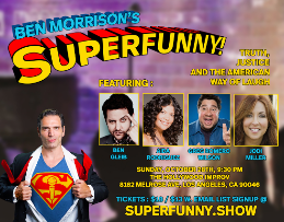 Superfunny! with Ben Morrison, Ben Gleib, Aida Rodriguez, Jodi Miller & Greg Wilson!