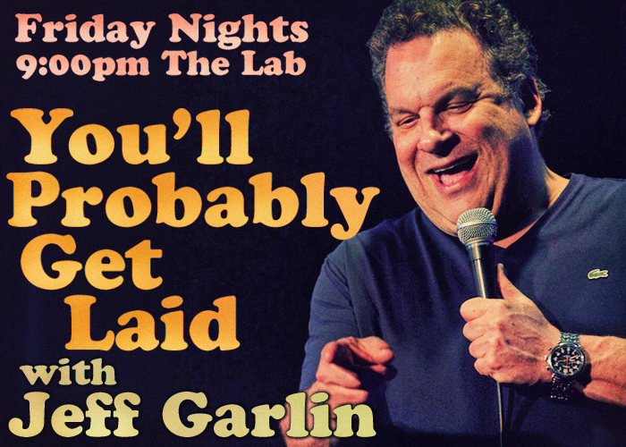 You'll Probably Get Laid with Jeff Garlin