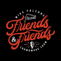 Mike Falzone Presents: The Friends & Friends Crowdwork Show