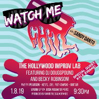 Watch Me Chill with Kyle Kinane, Josh Adam Meyers, Sandy Danto, Becky Robinson, Avery Pearson, DJ Douggpound & more!