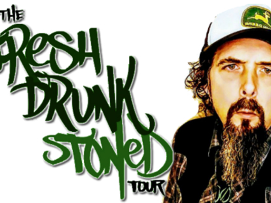 Fresh Drunk Stoned Tour