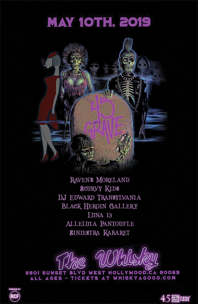 45 Grave, Ravens Moreland, DJ Edward Transylvania , Scurvy Kids, Black Heroin Gallery, Luna 13, Mortis, Alleliua Pantoufle, Siniestra Kabaret