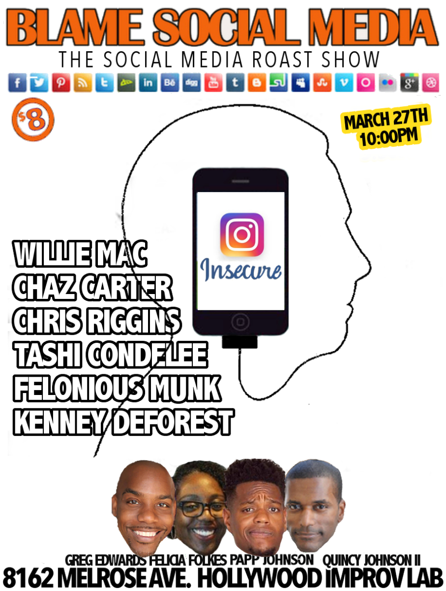 Blame Social Media: Byron Bowers, Greg Edwards, Willie Macc, Quincey Jones II, Felicia Folkes, Papp Johnson, Chaz Carter, Tashi Condelee, Felonious Munk, Kenney Deforest, & more!