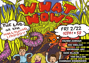 What Now? w/ Noah Findling and Amy Silverberg ft. Aida Rodriguez, Ian Edwards, Debra DiGiovanni, Nick Skardarasy, Ginny Hogan, Andrea More, Tema Louise Sall, Mike Feeney, and more!