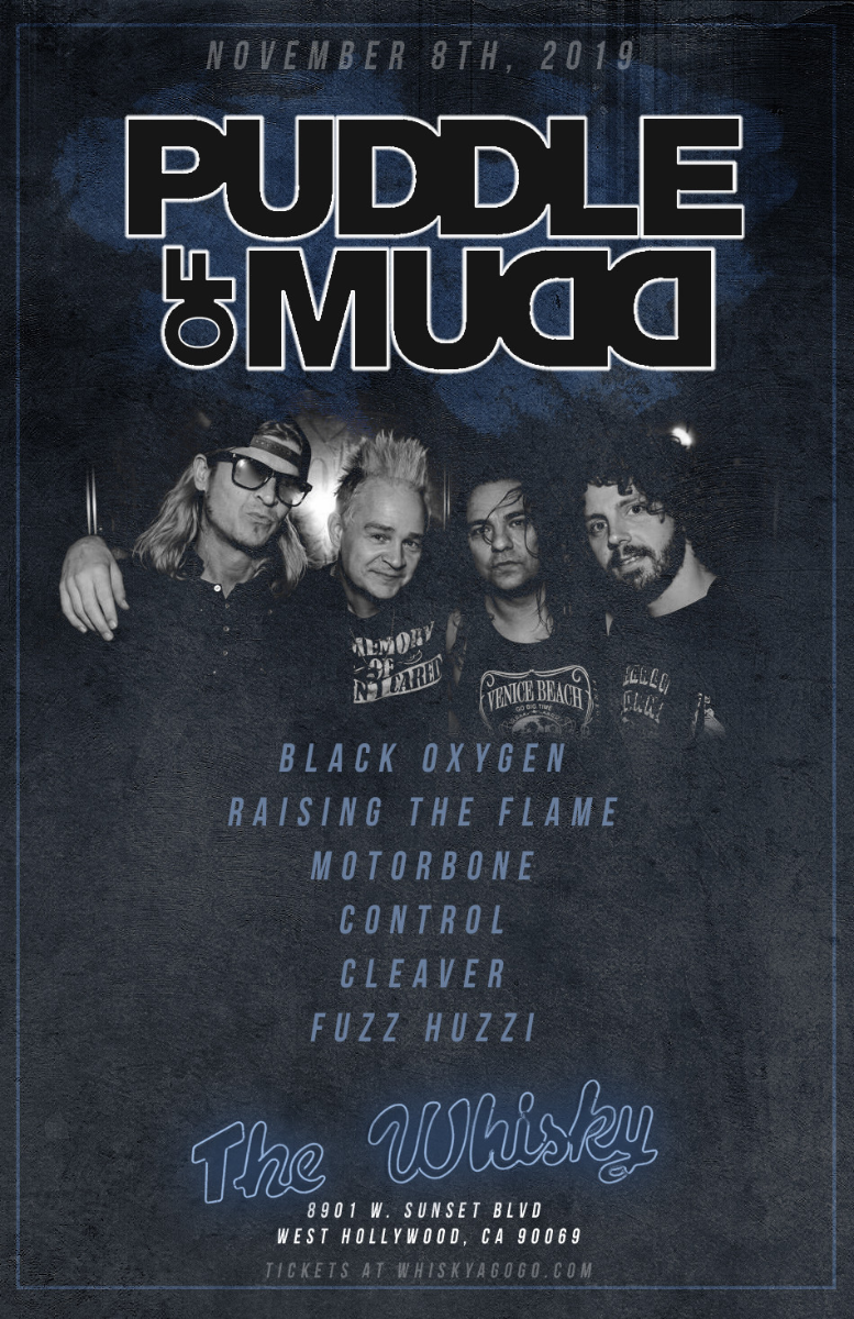 Puddle of Mudd, Black Oxygen, Raising The Flame, Motorbone, Control, Fuzz Huzzi, Cleaver
