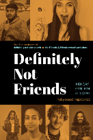 Definitely Not Friends: Mike Falzone, Andrew Delman, Zara Mizrahi, Nick Guerra, Becky Robinson, Rene Vaca & Richard Sarvate
