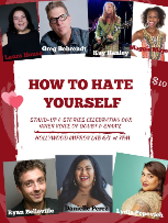 How to Hate Yourself ft. Laura House, Lydia Popovich, Kay Hanley, Maggie Maye, Ryan Belleville, Danielle Perez, Greg Behrendt, and more!