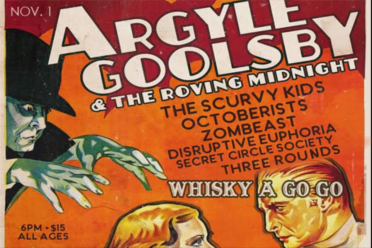 Argyle Goolsby & the Roving Midnight, Scurvy Kids, Zombeast,   Octobrists, Disrupted Euphoria, Secret Circle Society, Three Rounds