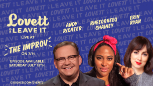 Lovett or Leave It: Andy Richter, Rheeqrheeq Chainey  and Jon Lovett!