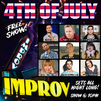 At the Improv: Independence Day Show! ft. Neal Brennan, Brent Weinbach, Lydia Popovich, Jimmy Shubert, Ron G, Andrea Abbate, Michael Blaustein, Joe Dosch, Caitlin Gill, Justine Marino, and more!