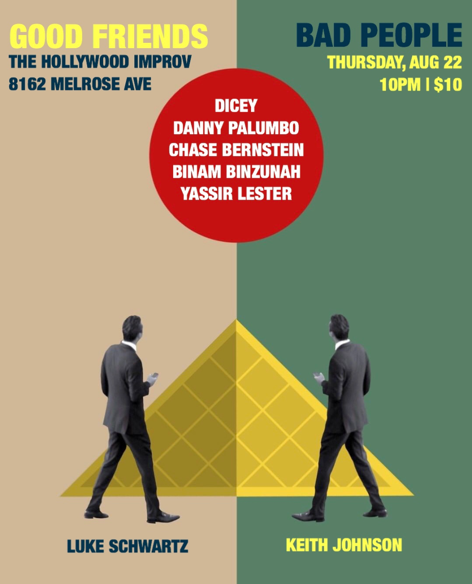 Good Friends, Bad People w/ Luke Schwartz and Keith Johnson ft. Dicey, Chase Bernstein, Binam Binzunah, Yassir Lester, and Danny Palumbo!