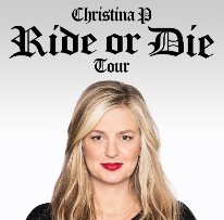 Christina P: Ride or Die Tour