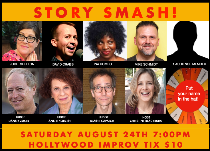 Story Smash! Competitive Storytelling at its Best! ft. Christine Blackburn, Danny Zuker, Mike Schmidt, Ina Romeo, David Crabb, Judith Shelton, and more!
