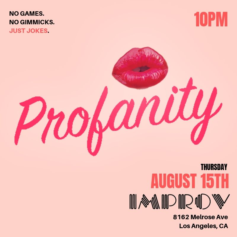 Profanity! w/ Jamie Kennedy, Michael Malone, Shannon Leigh, Dustin Ybarra, Dana Moon, Gary Cannon, Ricarlo Flanagan, Francisco Ramos, Amy Silverberg, and more!