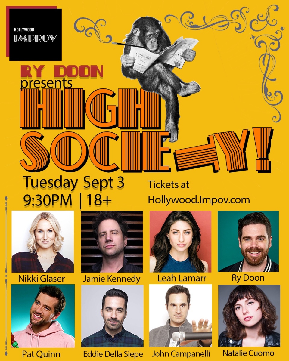 Ry Doon's High Society w/ Nikki Glaser, Jamie Kennedy, Eddie Della Siepe, John Campanelli, Pat Quinn, Leah Lamarr, Jason Collings, and more!