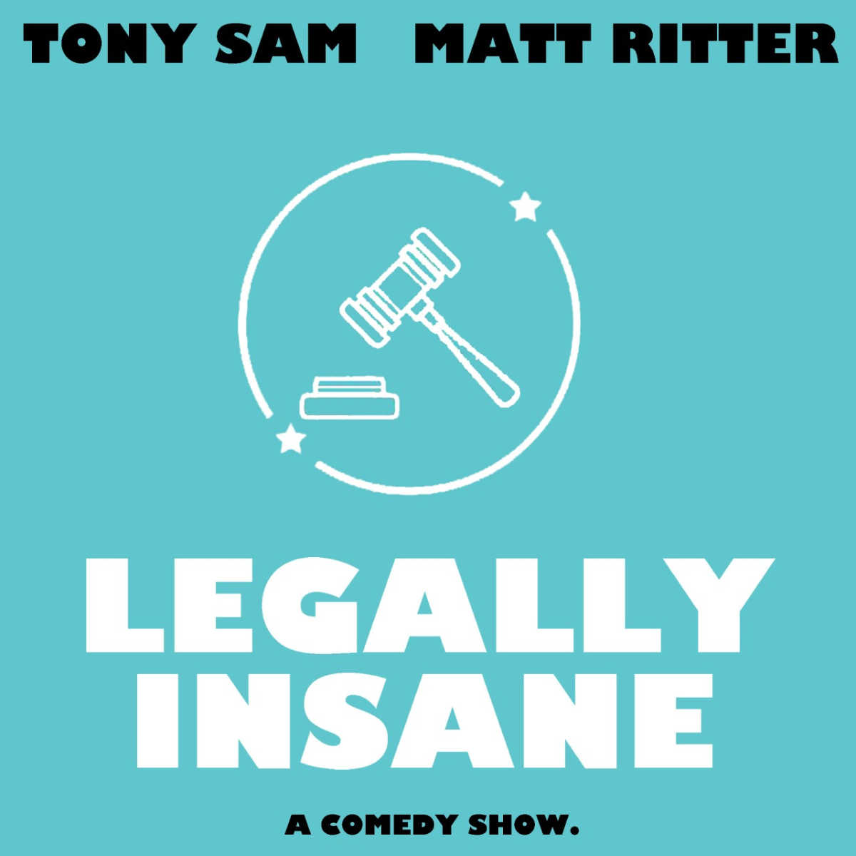 Legally Insane w/ Matt Ritter, Tony Sam ft. Nikki Glaser, Eddie Pepitone, Ruben Paul, Chase Bernstein, Ben Morrison, Johnny Mitchell, and more TBA!