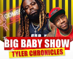 The Big Baby Show with Tyler Chronicles