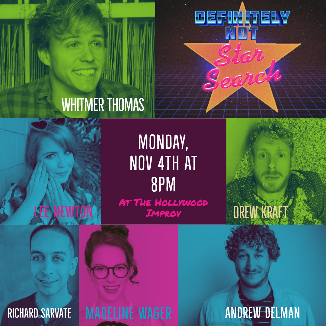 Delman's Definitely Not Star Search w/ Andrew Delman, Lee Newton, Whitmer Thomas, Richard Sarvate, Maderline Wager, Drew Kraft, Emily Catalano, Heather Turman, and more TBA!