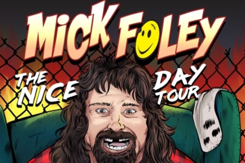 Mick Foley: The Nice Day Tour
