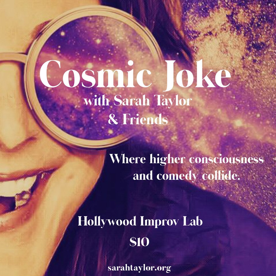 Cosmic Joke w/ Sarah Taylor ft. Zara Mizrahi, Pritesh Shah, Bobbie Oliver, Fizaa Dasani, Emily Kirk, Samantha Hale, Todd Masterson, and more!