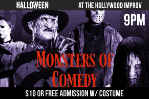 Monsters of Comedy: Halloween at the Improv ft. Adam Ray, Tom Green, Caitlin Gill, Jimmy Shubert, Jenny Zigrino, Lizzy Cooperman, Justine Marino, Lagston Kerman, Brent Weinbach and more!